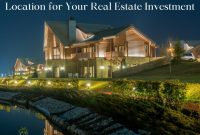 How To Choose The Right Location For Real Estate Investment